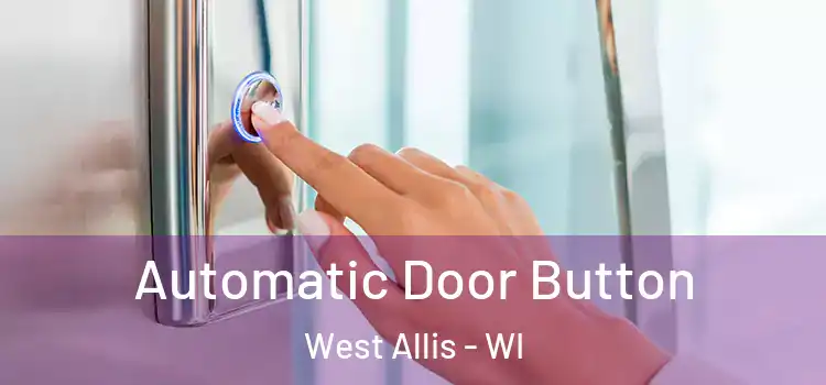  Automatic Door Button West Allis - WI