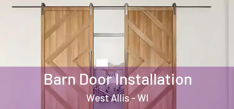 Barn Door Installation West Allis - WI