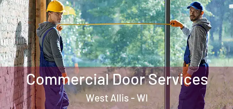 Commercial Door Services West Allis - WI