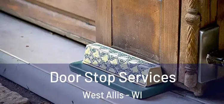 Door Stop Services West Allis - WI