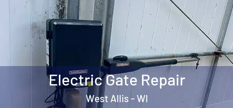  Electric Gate Repair West Allis - WI