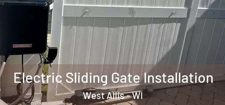  Electric Sliding Gate Installation West Allis - WI
