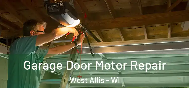  Garage Door Motor Repair West Allis - WI