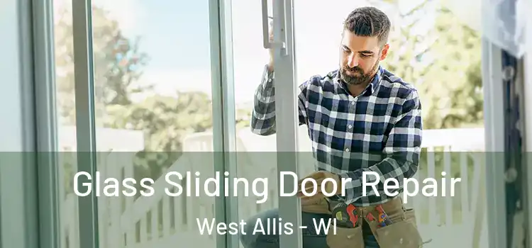 Glass Sliding Door Repair West Allis - WI