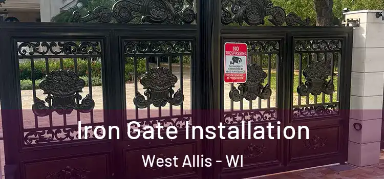  Iron Gate Installation West Allis - WI