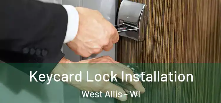 Keycard Lock Installation West Allis - WI