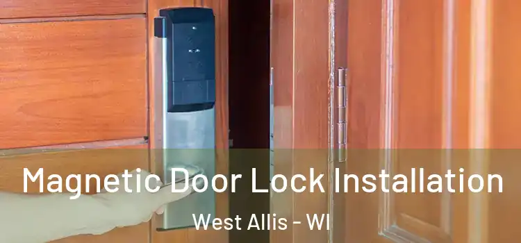  Magnetic Door Lock Installation West Allis - WI