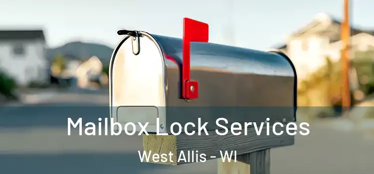  Mailbox Lock Services West Allis - WI