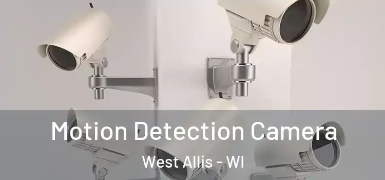  Motion Detection Camera West Allis - WI