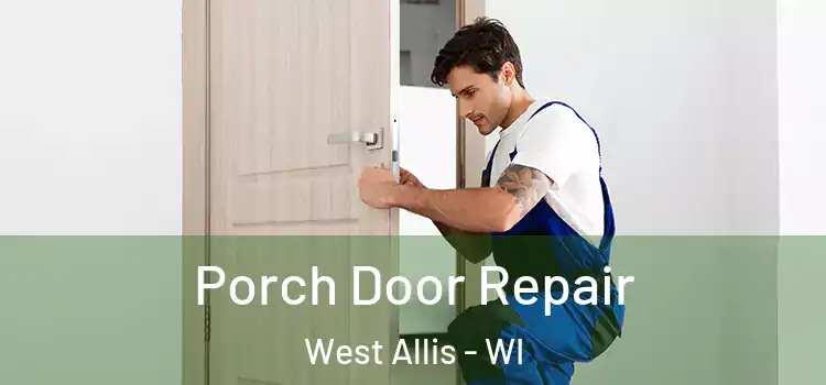  Porch Door Repair West Allis - WI