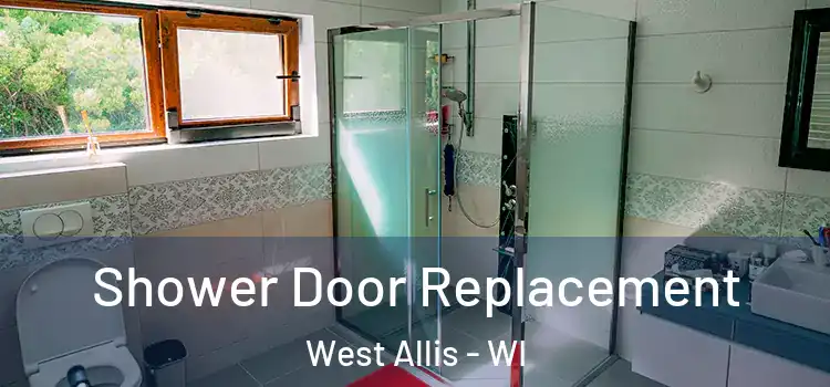 Shower Door Replacement West Allis - WI