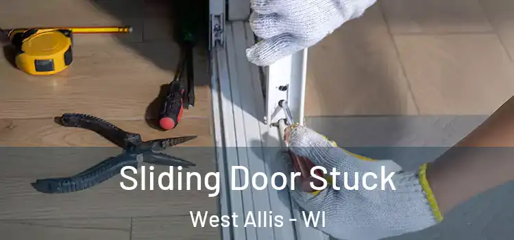 Sliding Door Stuck West Allis - WI